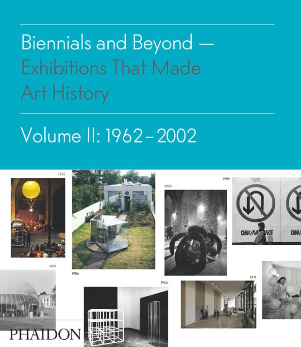 Book Review: Biennials and Beyond – Exhibitions that made Art History, 1962-2002